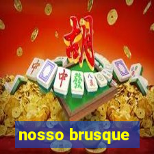 nosso brusque